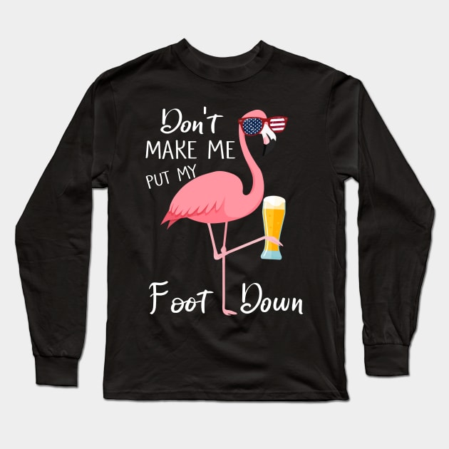 Don't Make Me Put My Foot Down Pink Flamingo Gifts Summer Long Sleeve T-Shirt by webster